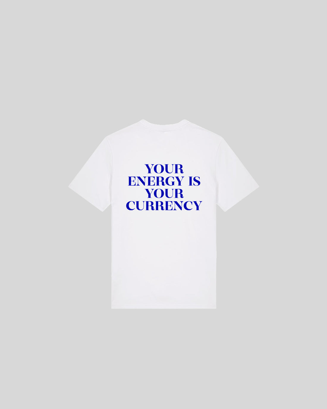 YOUR ENERGY IS YOUR CURRENCY