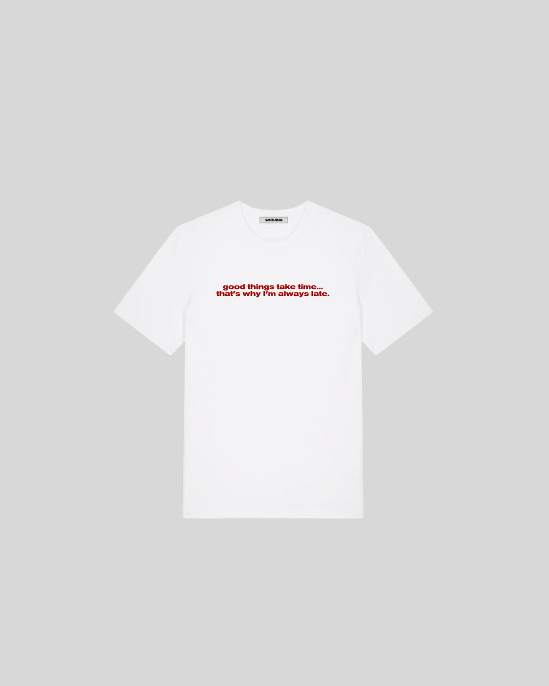 GOOD THINGS TAKE TIME... THAT&