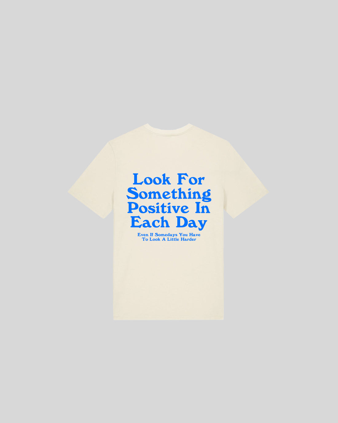 LOOK FOR SOMETHING POSITIVE IN EACH DAY