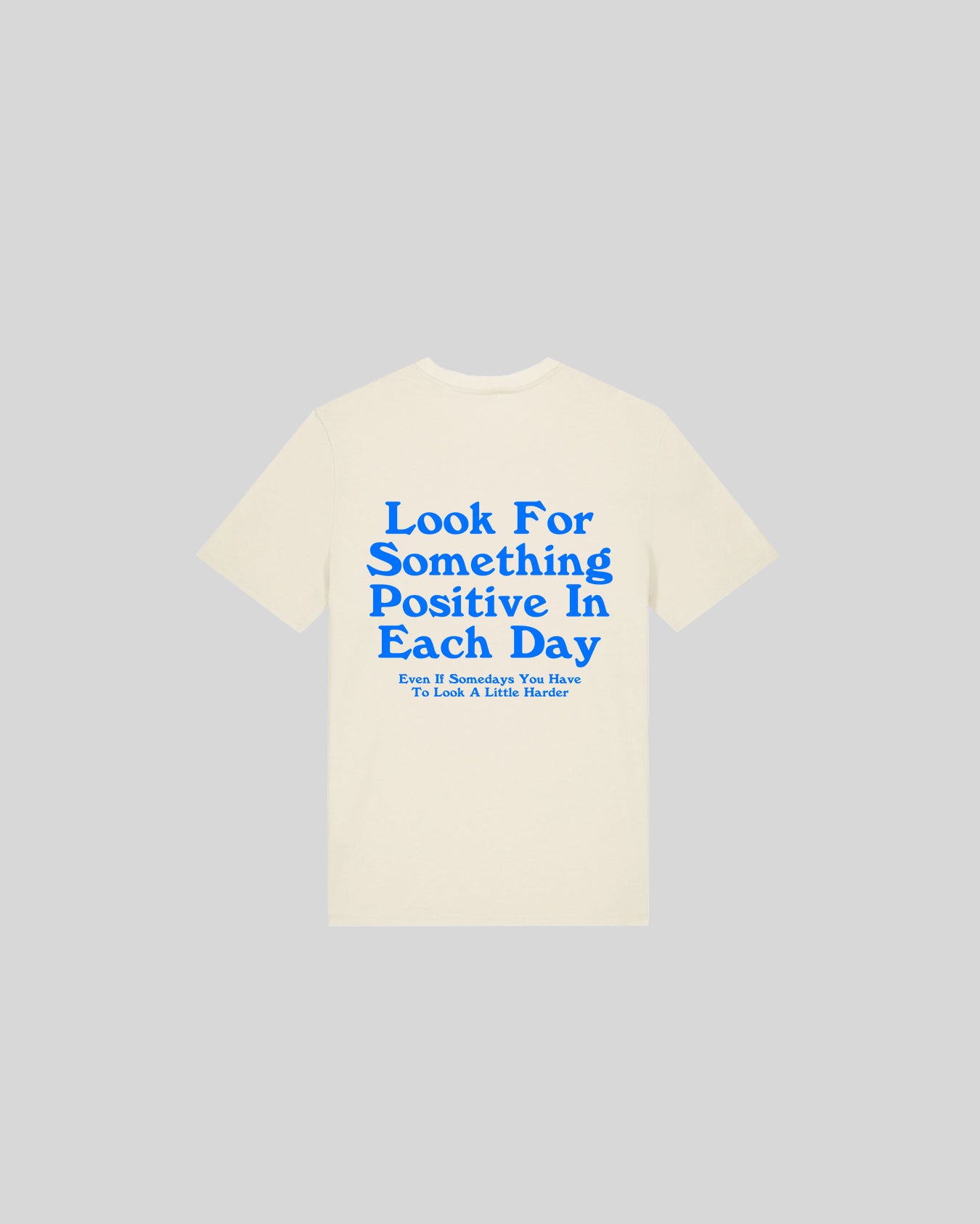 LOOK FOR SOMETHING POSITIVE IN EACH DAY