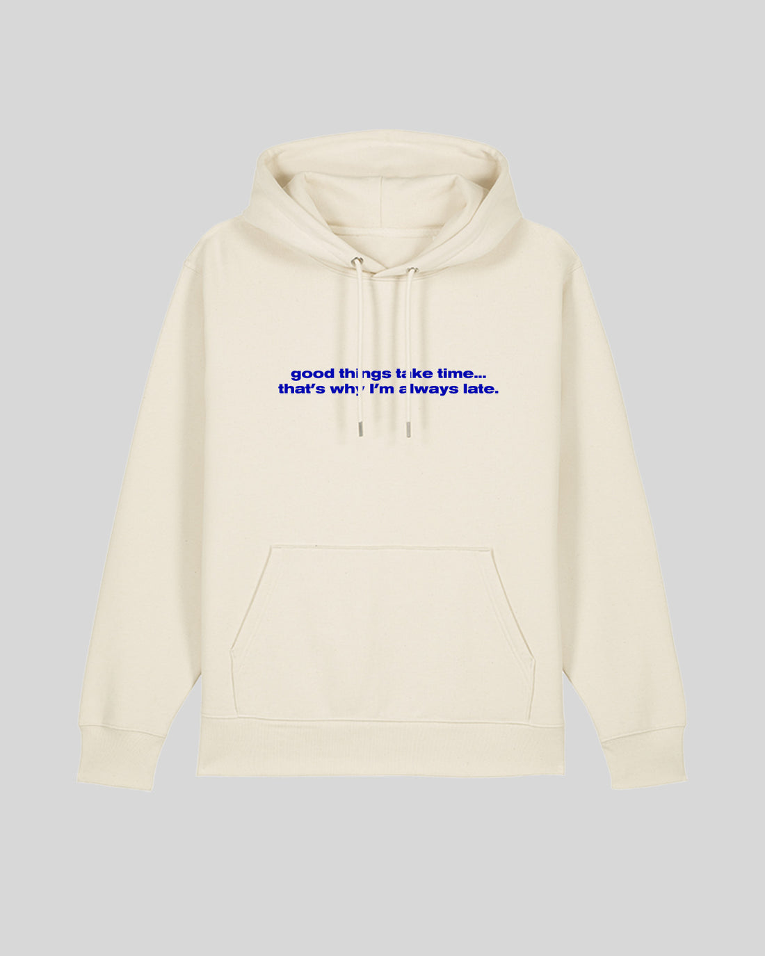 GOOD THINGS TAKE TIME... THAT&