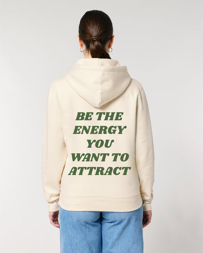 BE THE ENERGY YOU WANT TO ATTRACT