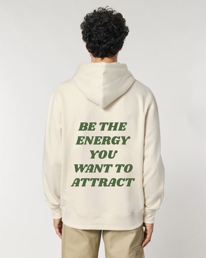 BE THE ENERGY YOU WANT TO ATTRACT