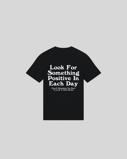 LOOK FOR SOMETHING POSITIVE IN EACH DAY