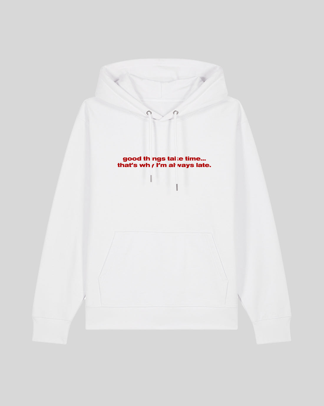 GOOD THINGS TAKE TIME... THAT&