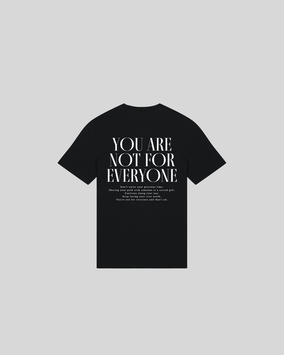 YOU ARE NOT FOR EVERYONE