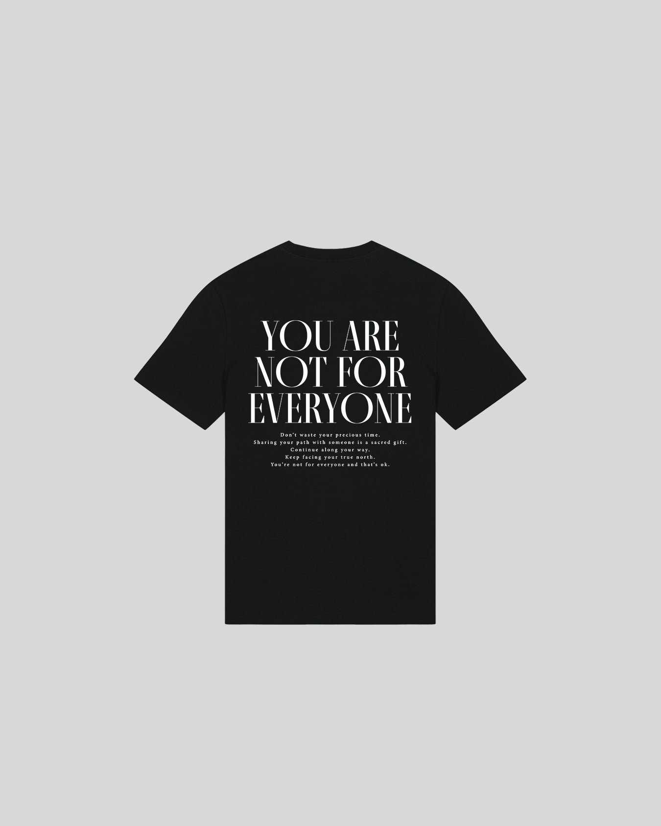 YOU ARE NOT FOR EVERYONE