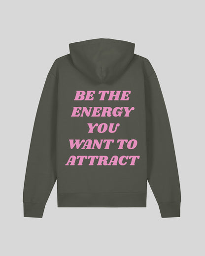 BE THE ENERGY YOU WANT TO ATTRACT