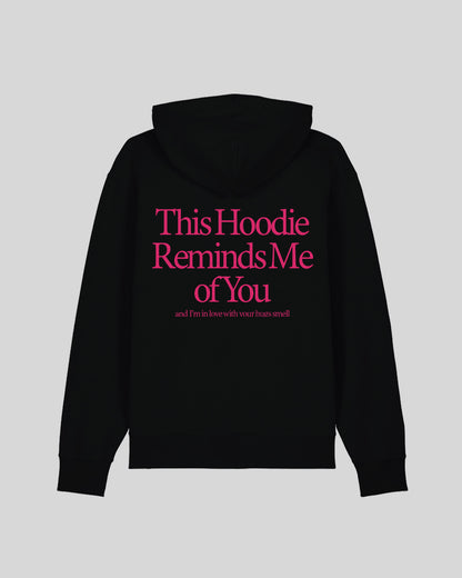 THIS HOODIE REMINDS ME OF YOU
