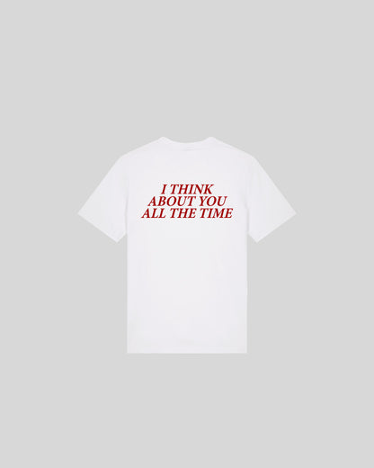 I THINK ABOUT YOU ALL THE TIME