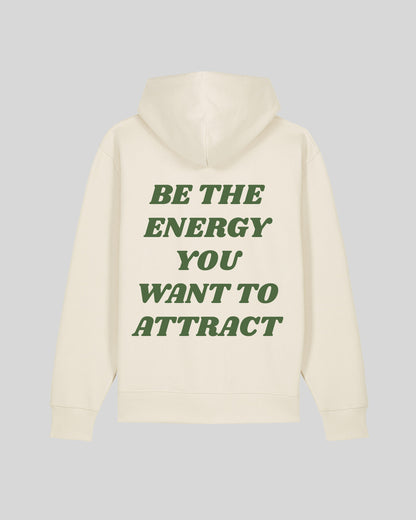 BE THE ENERGY YOU WANT TO ATTRACT