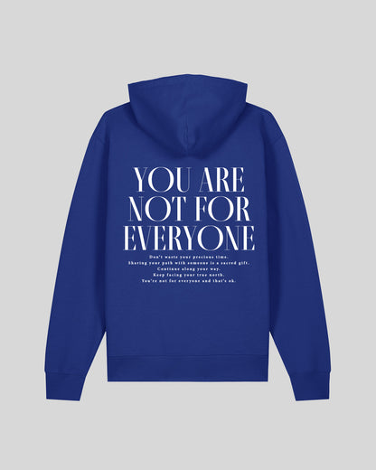 YOU ARE NOT FOR EVERYONE