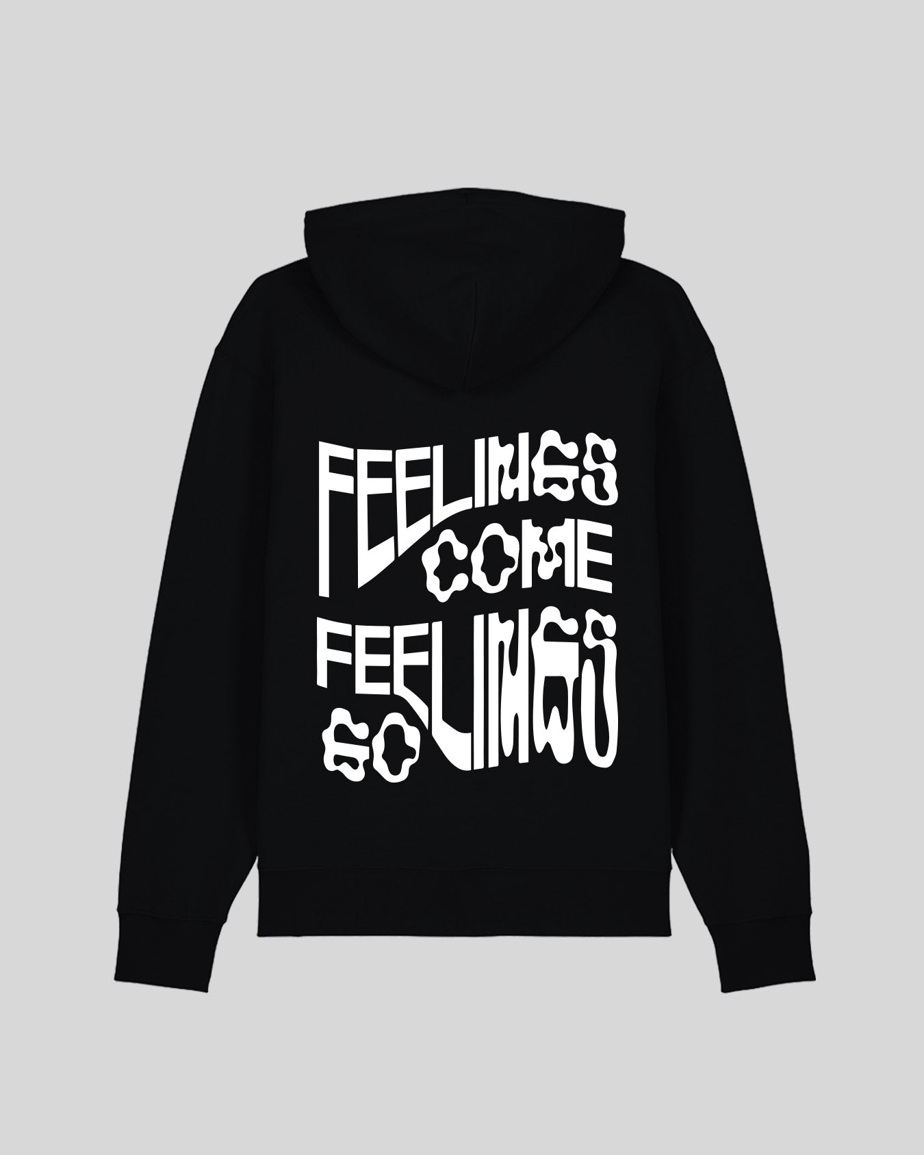 FEELINGS COME FEELINGS GO