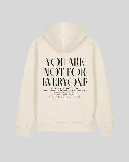 YOU ARE NOT FOR EVERYONE