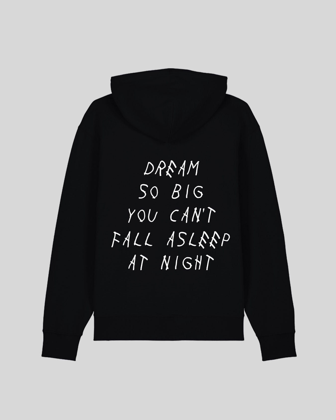 DREAM SO BIG YOU CAN&