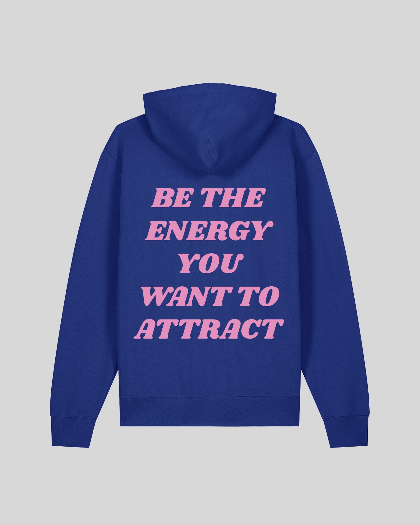 BE THE ENERGY YOU WANT TO ATTRACT