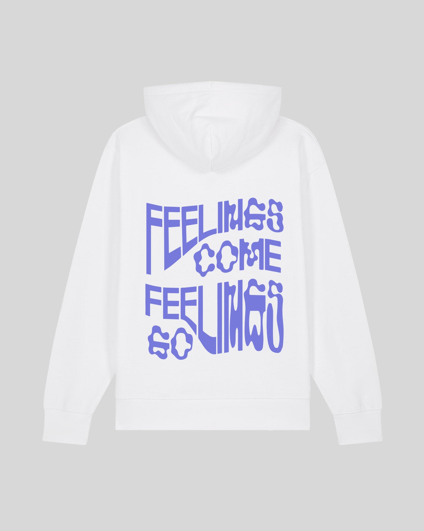 FEELINGS COME FEELINGS GO
