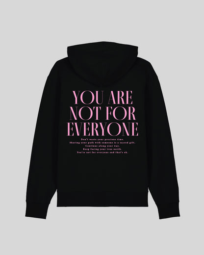 YOU ARE NOT FOR EVERYONE