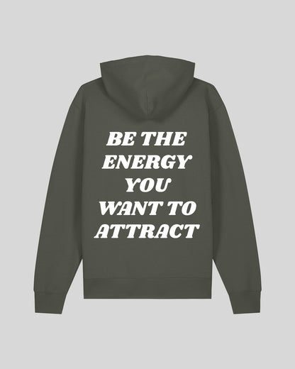 BE THE ENERGY YOU WANT TO ATTRACT