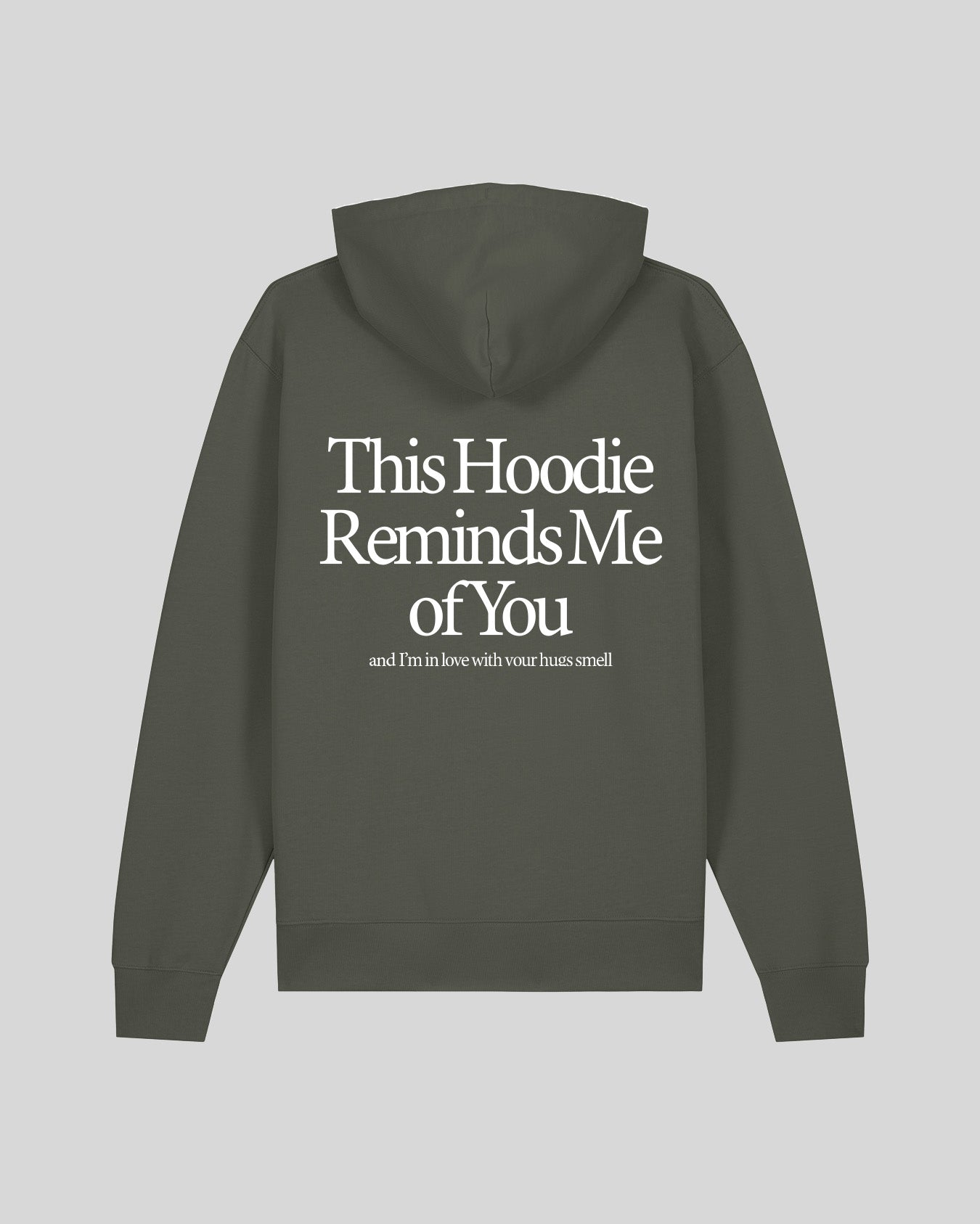 THIS HOODIE REMINDS ME OF YOU