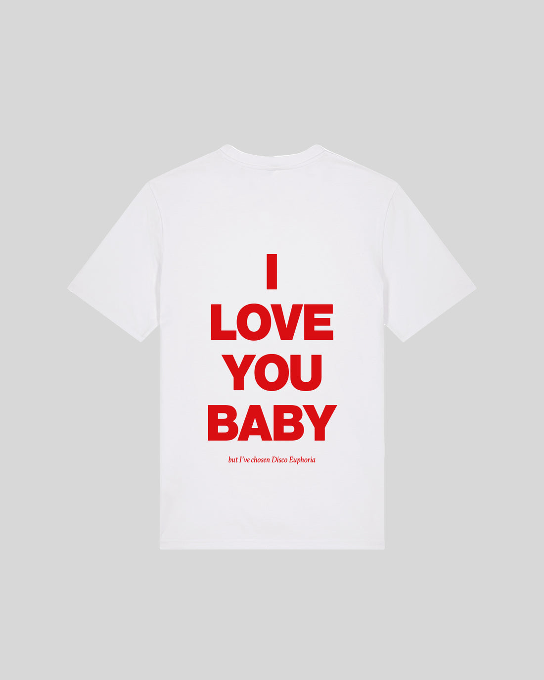 T-SHIRT - I LOVE YOU, BABY. BUT I&