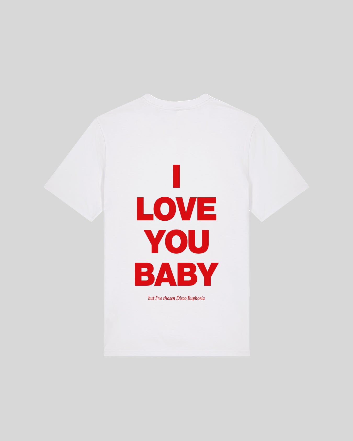 T-SHIRT - I LOVE YOU, BABY. BUT I&