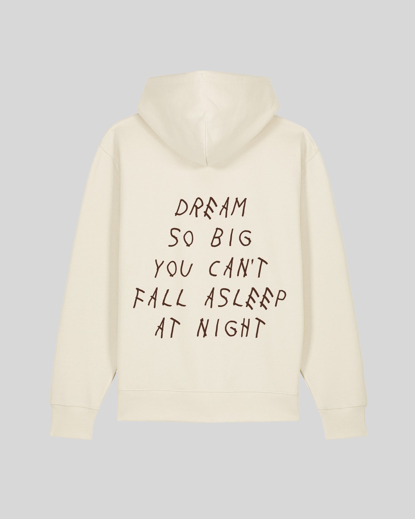 DREAM SO BIG YOU CAN&