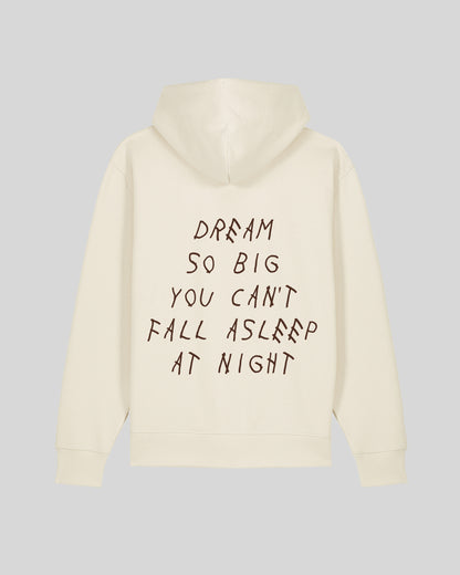 DREAM SO BIG YOU CAN&